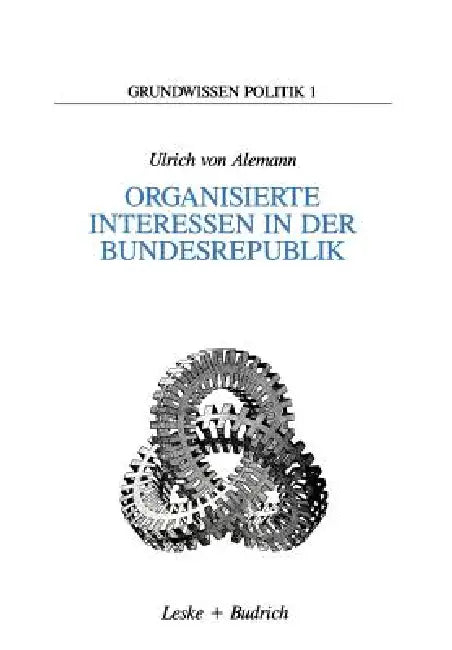 Organisierte Interessen in Der Bundesrepublik by Ulrich Von Alemann