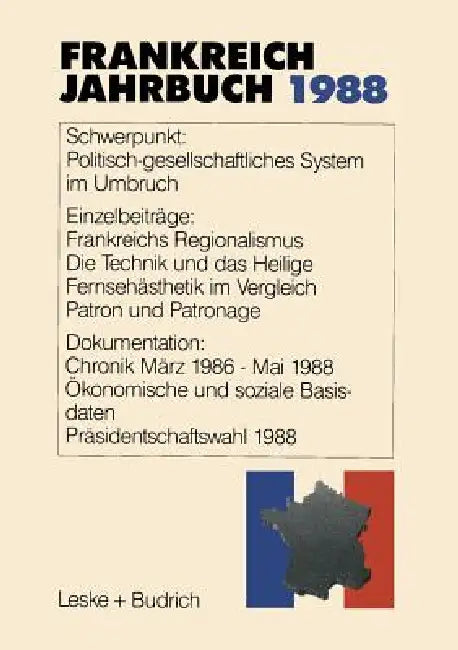 Frankreich-Jahrbuch 1988: Politik, Wirtschaft, Gesellschaft, Geschichte, Kultur by Lothar Albertin, Marieluise Christadler, Gerhard Kiersch