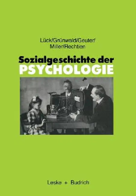 Sozialgeschichte Der Psychologie: Eine Einführung by Helmut Lück, Harald Grünwald, Ulfried Geuter