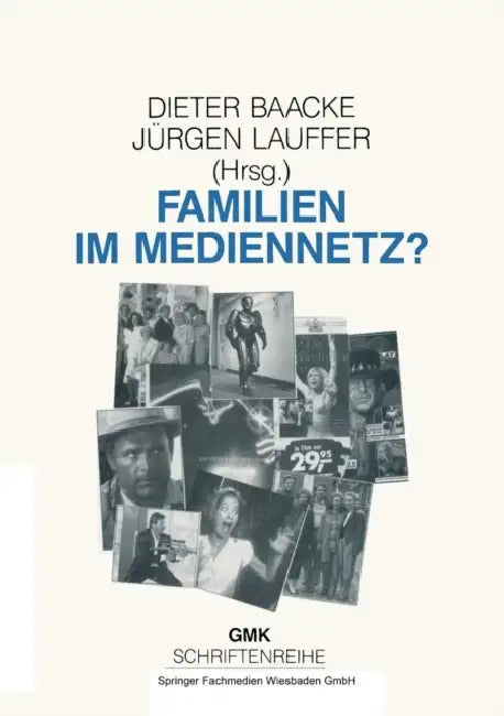 Familien Im Mediennetz by Dieter Baacke, Jürgen Lauffer