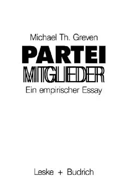 Parteimitglieder: Ein Empirischer Essay Über Das Politische Alltagsbewußtsein in Parteien by Michael Th Greven