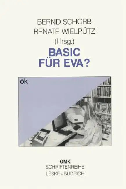 Basic Für Eva?: Frauen Und Computerbildung by Bernd Schorb, Renate Wielpütz
