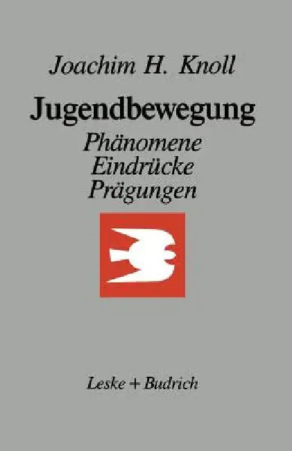 Jugendbewegung: Phänomene, Eindrücke, Prägungen Ein Essay by Joachim H. Knoll