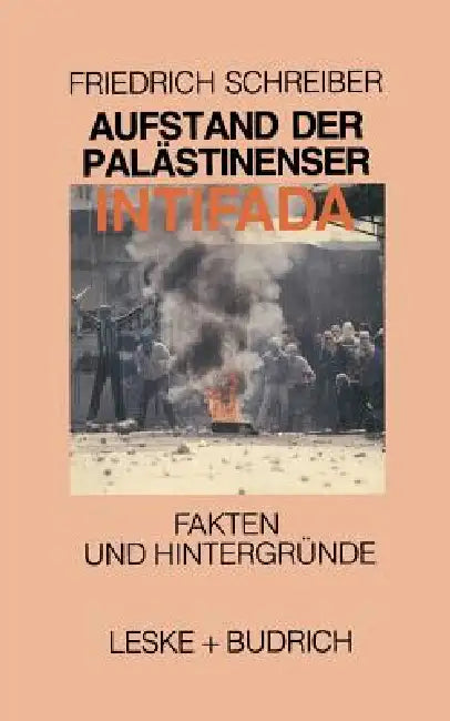 Aufstand Der Palästinenser Die Intifada by Friedrich Schreiber