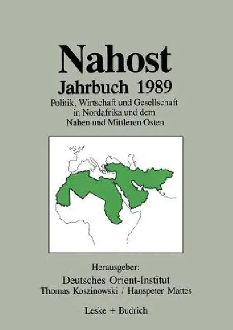 Nahost Jahrbuch 1989: Politik, Wirtschaft Und Gesellschaft in Nordafrika Und Dem Nahen Und Mittleren Osten by Thomas Koszinowski, Hanspeter Mattes