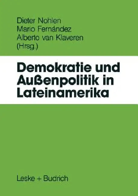 Demokratie Und Außenpolitik in Lateinamerika by Dieter Nohlen, Mario Fernández, Alberto Van Klaveren
