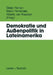 Demokratie Und Außenpolitik in Lateinamerika by Dieter Nohlen, Mario Fernández, Alberto Van Klaveren