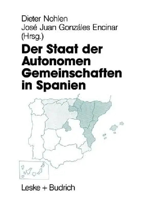 Der Staat Der Autonomen Gemeinschaften in Spanien by Dieter Nohlen, José Juan Gonzáles Encinar