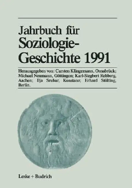 Jahrbuch Für Soziologiegeschichte 1991 by Carsten Klingemann, Michael Neumann, Karl-Siegbert Rehberg