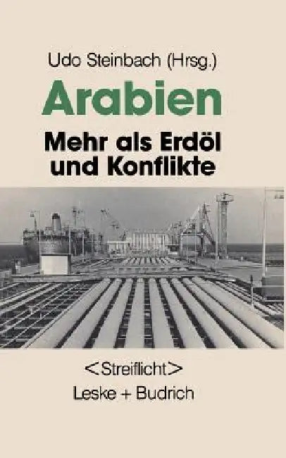 Arabien: Mehr ALS Erdöl Und Konflikte by Udo Steinbach
