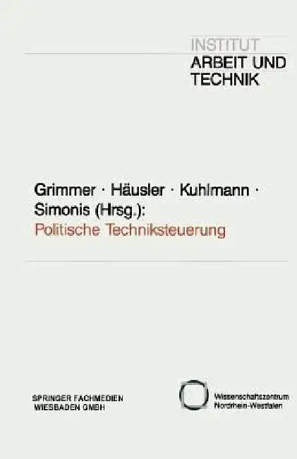 Politische Techniksteuerung by Klaus Grimmer, Jürgen Häusler, Stefan Kuhlmann
