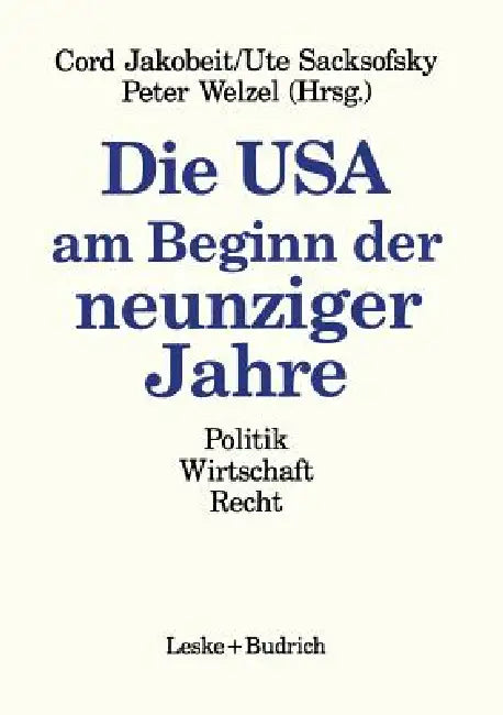 Die USA Am Beginn Der Neunziger Jahre: Politik Wirtschaft Recht by Cord Jakobeit, Ute Sacksofsky, Peter Welzel