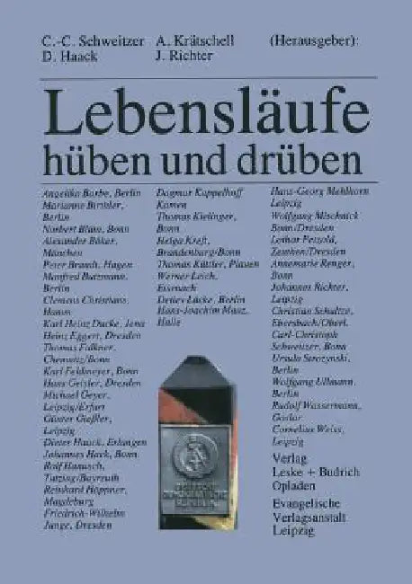 Lebensläufe -- Hüben Und Drüben by Carl-Christoph Schweitzer, Dieter Haack, Annegret Krätschell