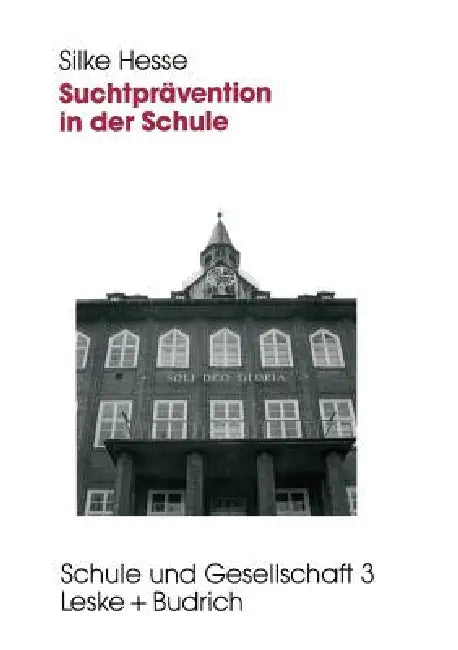 Suchtprävention in Der Schule: Evaluation Der Tabak- Und Alkoholprävention by Silke Hesse