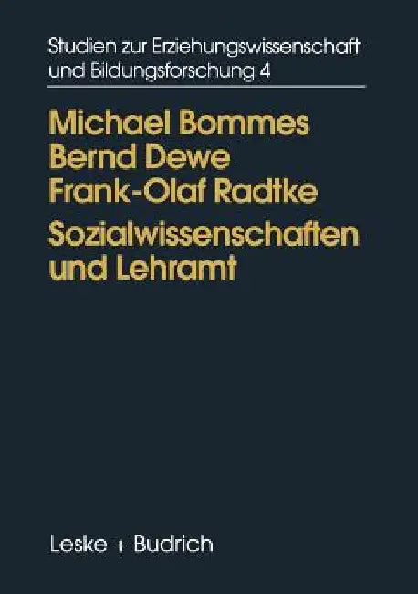 Sozialwissenschaften Und Lehramt: Der Umgang Mit Sozialwissenschaftlichen Theorieangeboten in Der Lehrerausbildung by Frank-Olaf Radtke, Michael Bommes, Bernd Dewe