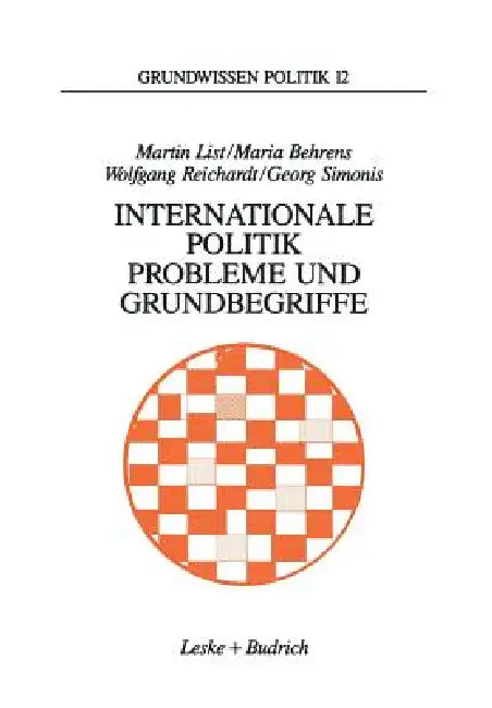 Internationale Politik. Probleme Und Grundbegriffe by Martin List, Maria Behrens, Wolfgang Reichardt