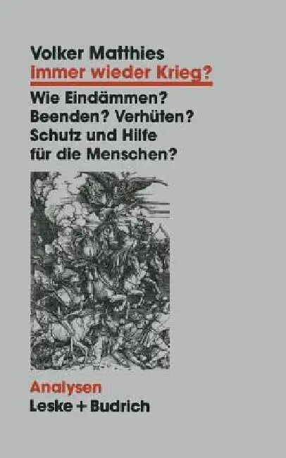 Immer Wieder Krieg?: Eindämmen -- Beenden -- Verhüten? Schutz Und Hilfe Für Die Menschen? by Volker Matthies