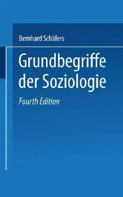 Grundbegriffe Der Soziologie by Bernhard Schäfers, Hermann L. Gukenbiehl
