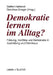 Demokratie Lernen Im Alltag?: Führung, Konflikte Und Demokratie in Ausbildung Und Elternhaus by Steffen Harbordt, Dorothea Grieger