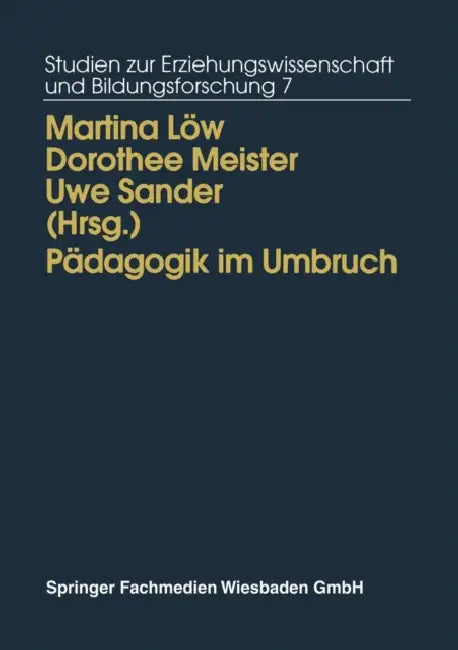 Pädagogik Im Umbruch: Kontinuität Und Wandel in Den Neuen Bundesländern by Martina Löw, Dorothee M. Meister, Uwe Sander
