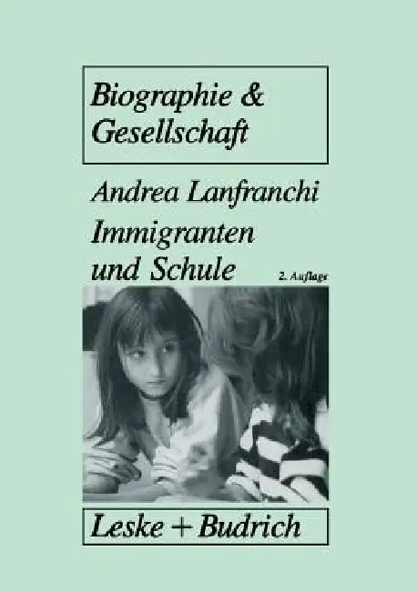 Immigranten Und Schule: Tranformationsprozesse in Traditionalen Familienwelten ALS Voraussetzung Für Schulisches Überleben Von Immigrantenkindern by Andrea Lanfranchi
