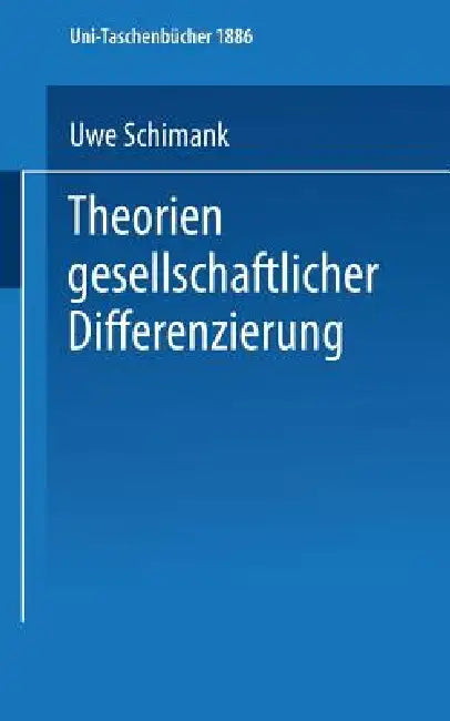 Theorien Gesellschaftlicher Differenzierung by Uwe Schimank
