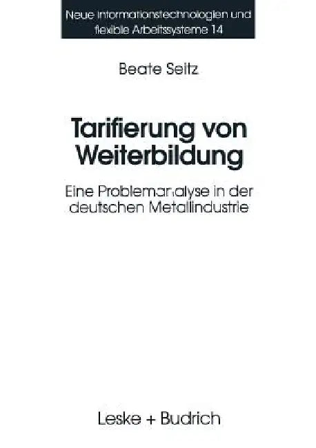 Tarifierung Von Weiterbildung: Eine Problemanalyse in Der Deutschen Metallindustrie by Beate Seitz