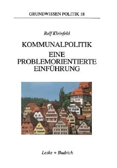 Kommunalpolitik: Eine Problemorientierte Einführung by Ralf Kleinfeld
