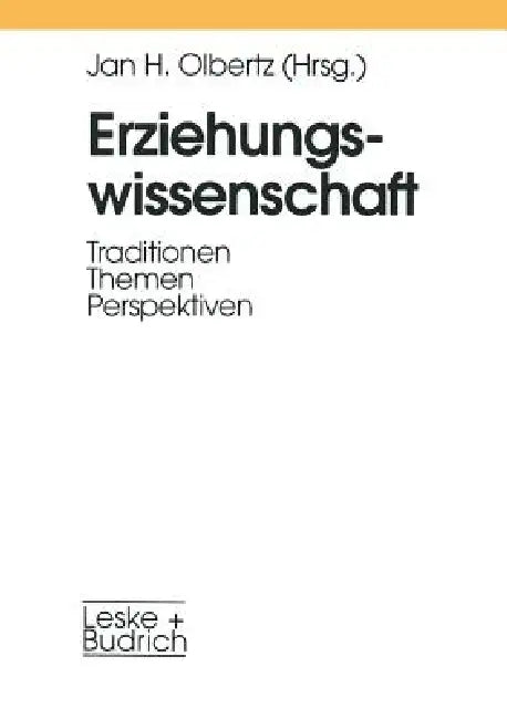Erziehungswissenschaft: Traditionen -- Themen -- Perspektiven by Jan-H Olbertz