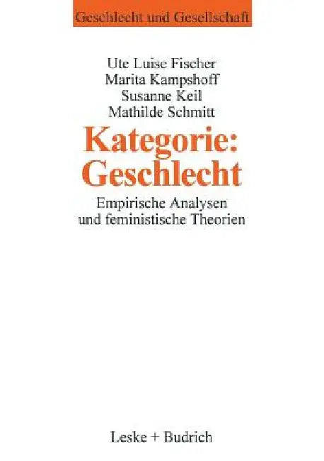 Kategorie: Geschlecht?: Empirische Analysen Und Feministische Theorien by Mathilde Schmitt, Ute Luise Fischer, Marita Kampshoff