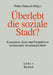 Überlebt Die Soziale Stadt?: Konzeption, Krise Und Perspektiven Kommunaler Sozialstaatlichkeit by Walter Hanesch