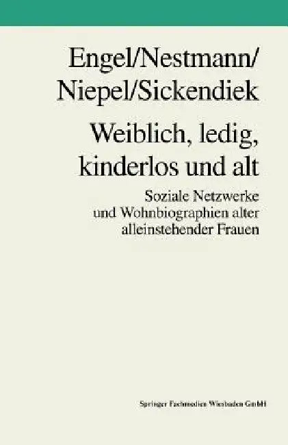 Weiblich, Ledig, Kinderlos Und Alt by Frank Engel, Frank Nestmann, Gabriele Niepel