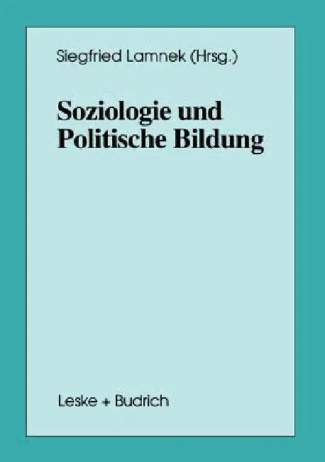 Soziologie Und Politische Bildung by Siegfried Lamnek