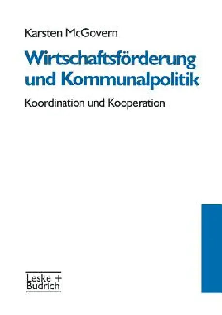 Wirtschaftsförderung Und Kommunalpolitik: Koordination Und Kooperation by Karsten McGovern
