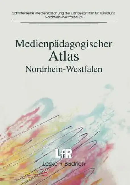 Medienpädagogischer Atlas: Nordrhein-Westfalen by Adolf Grimme Institut