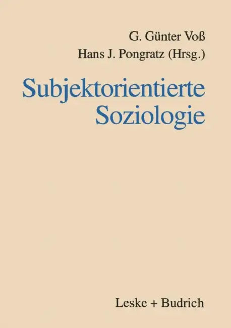 Subjektorienglishtierte Soziologie by G. Günter Voß, Hans J. Pongratz