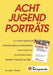 Acht Jugendporträts: Ergänzungsband Zur 12. Shell Jugendstudie by Alexandra Von Streit