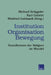 Institution Organisation Bewegung: Sozialformen Der Religion Im Wandel by Karl Gabriel, Michael Krüggeler, Winfried Gebhardt