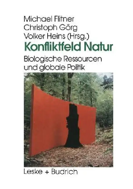Konfliktfeld Natur: Biologische Ressourcen Und Globale Politik by Michael Flitner, Christoph Görg, Volker Heins