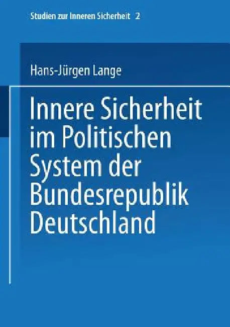 Innere Sicherheit Im Politischen System Der Bundesrepublik Deutschland by Hans-Jürgen Lange