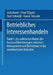 Betriebliches Interessenhandeln: Band 1: Zur Politischen Kultur Der Austauschbeziehungen Zwischen Management Und Betriebsrat in Der Westdeutschen Indu by Aida Bosch, Peter Ellguth, Rudi Schmidt