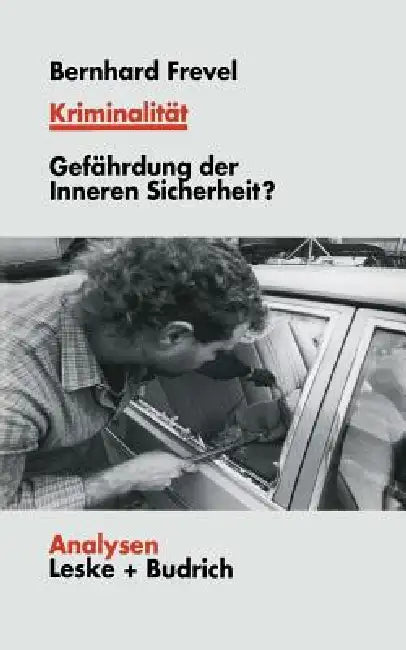 Kriminalität: Gefährdungen Der Inneren Sicherheit? by Bernhard Frevel