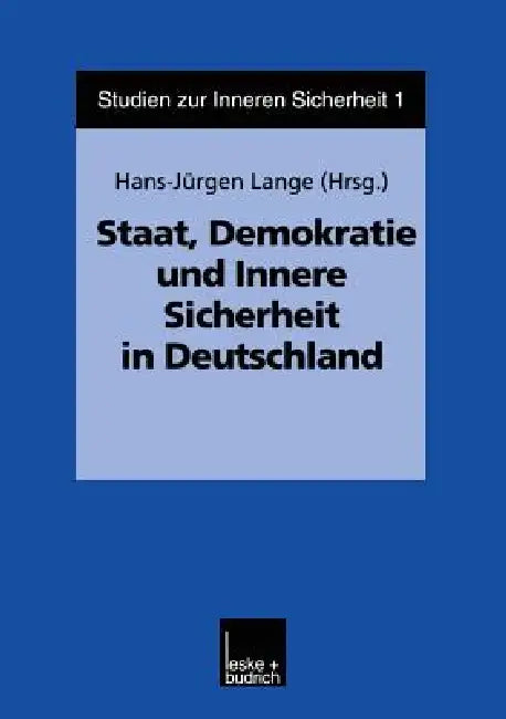 Staat, Demokratie Und Innere Sicherheit in Deutschland by Hans-Jürgen Lange