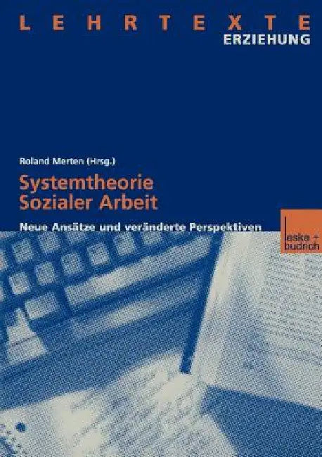 Systemtheorie Sozialer Arbeit: Neue Ansätze Und Veränderte Perspektiven by Roland Merten
