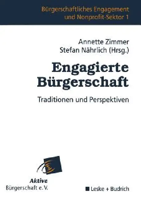 Engagierte Bürgerschaft: Traditionen Und Perspektiven by Annette Zimmer, Stefan Nährlich