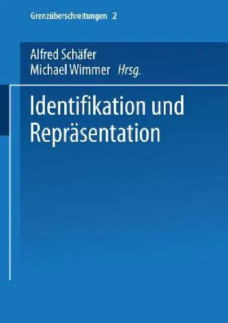 Identifikation Und Repräsentation by Alfred Schäfer, Michael Wimmer
