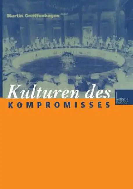 Kulturen Des Kompromisses by Martin Greiffenhagen