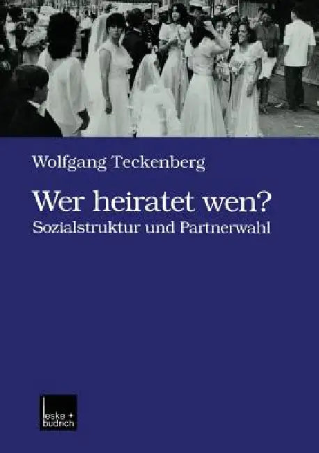 Wer Heiratet Wen? by Wolfgang Teckenberg