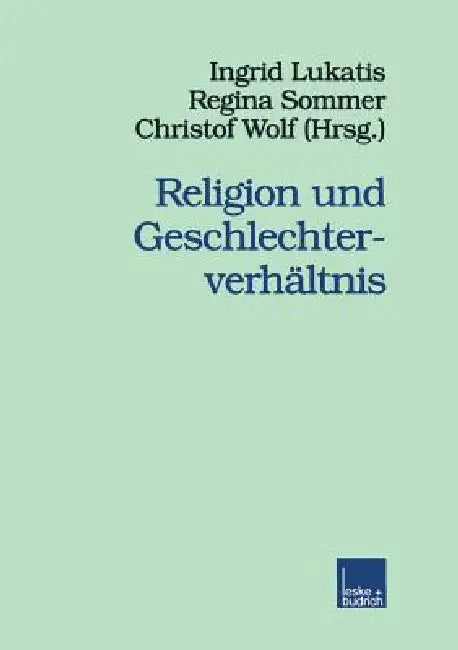 Religion Und Geschlechterverhältnis by Ingrid Lukatis, Regina Sommer, Christof Wolf