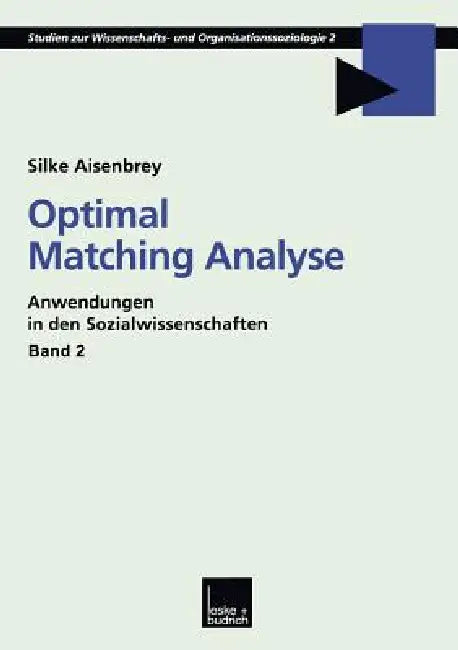 Optimal Matching Analyse: Anwendungen in Den Sozialwissenschaften by Silke Aisenbrey